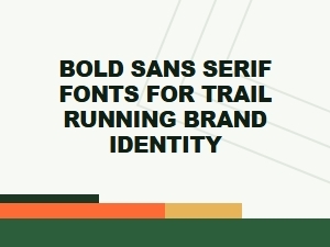 Bold Sans Serif Fonts for Trail Running Brands
