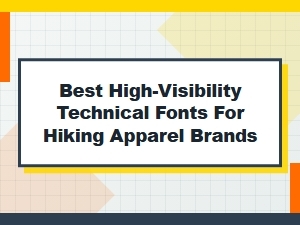 Best High-Visibility Technical Fonts for Hiking Apparel