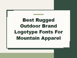 Best Rugged Outdoor Brand Logotype Fonts